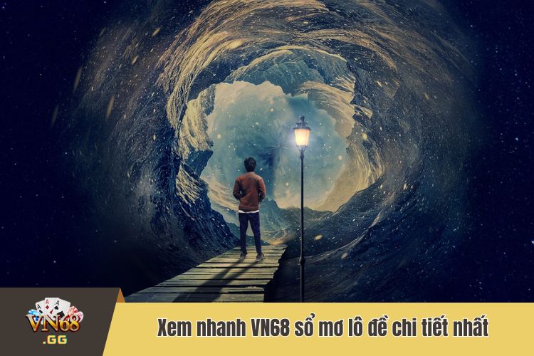 Xem nhanh VN68 sổ mơ lô đề chi tiết nhất