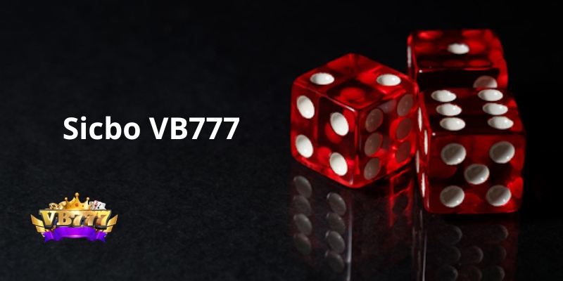 Bộ môn Sicbo rất được yêu thích tại cổng game VB777