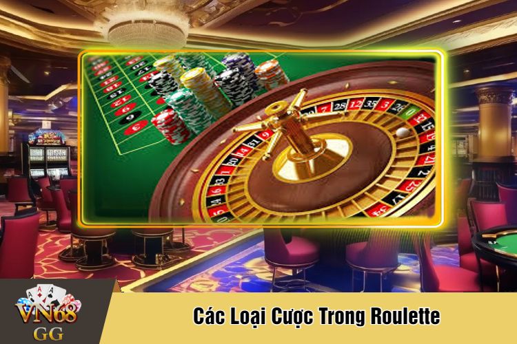 Các Loại Cược Trong Roulette