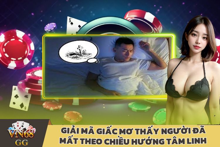 Giải Mã Giấc Mơ Thấy Người Đã Mất Theo Chiều Hướng Tâm Linh